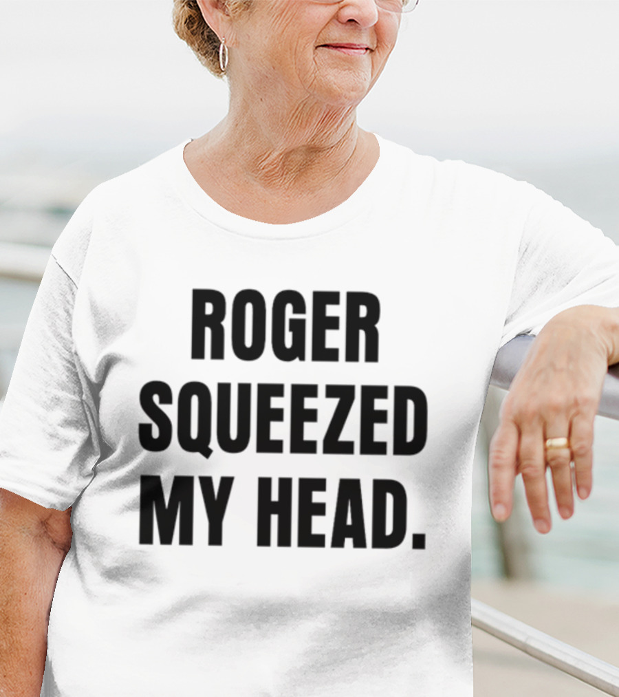 Tastebudspod Roger Squeezed My Head T-Shirt