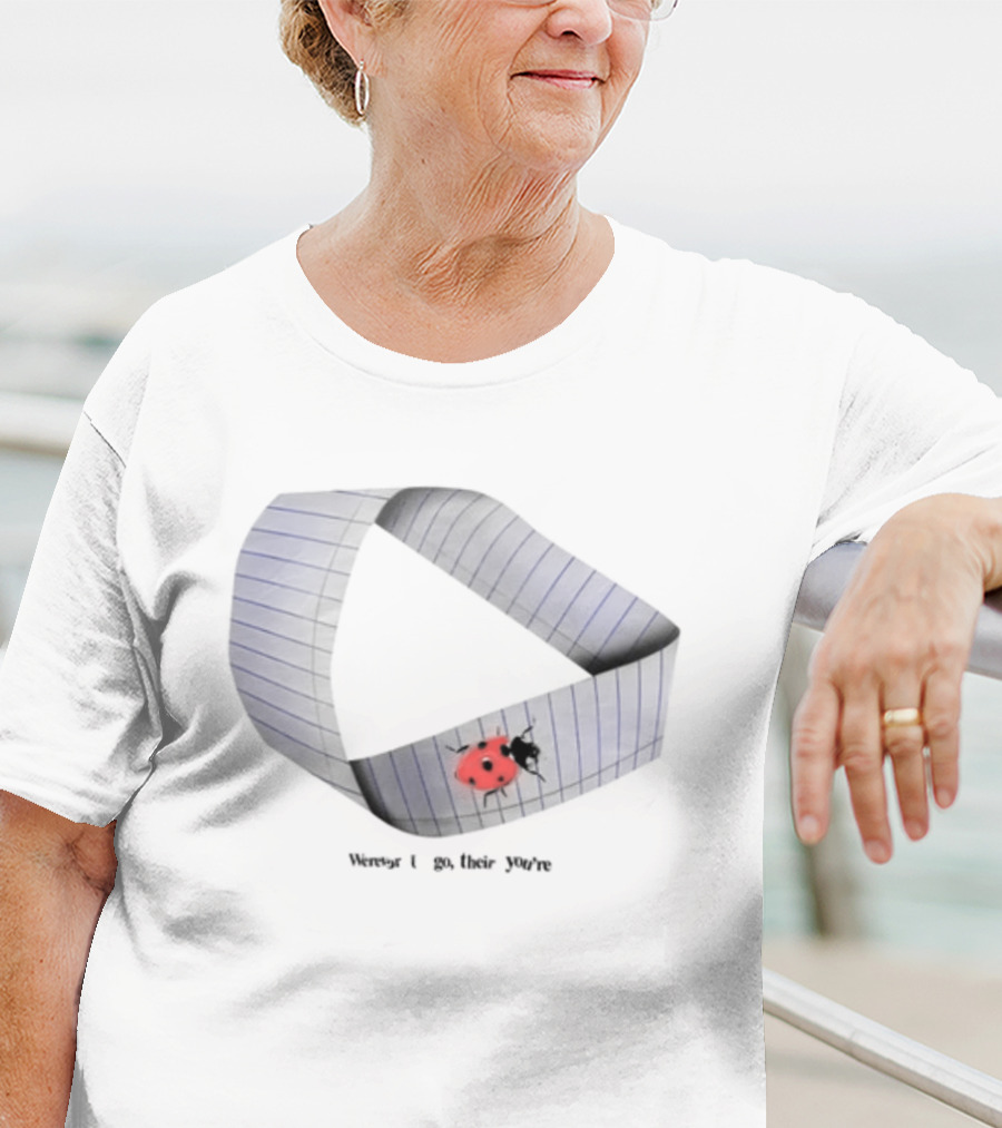 Werever U Go Their You're Möbius Strip Ladybug T-Shirt