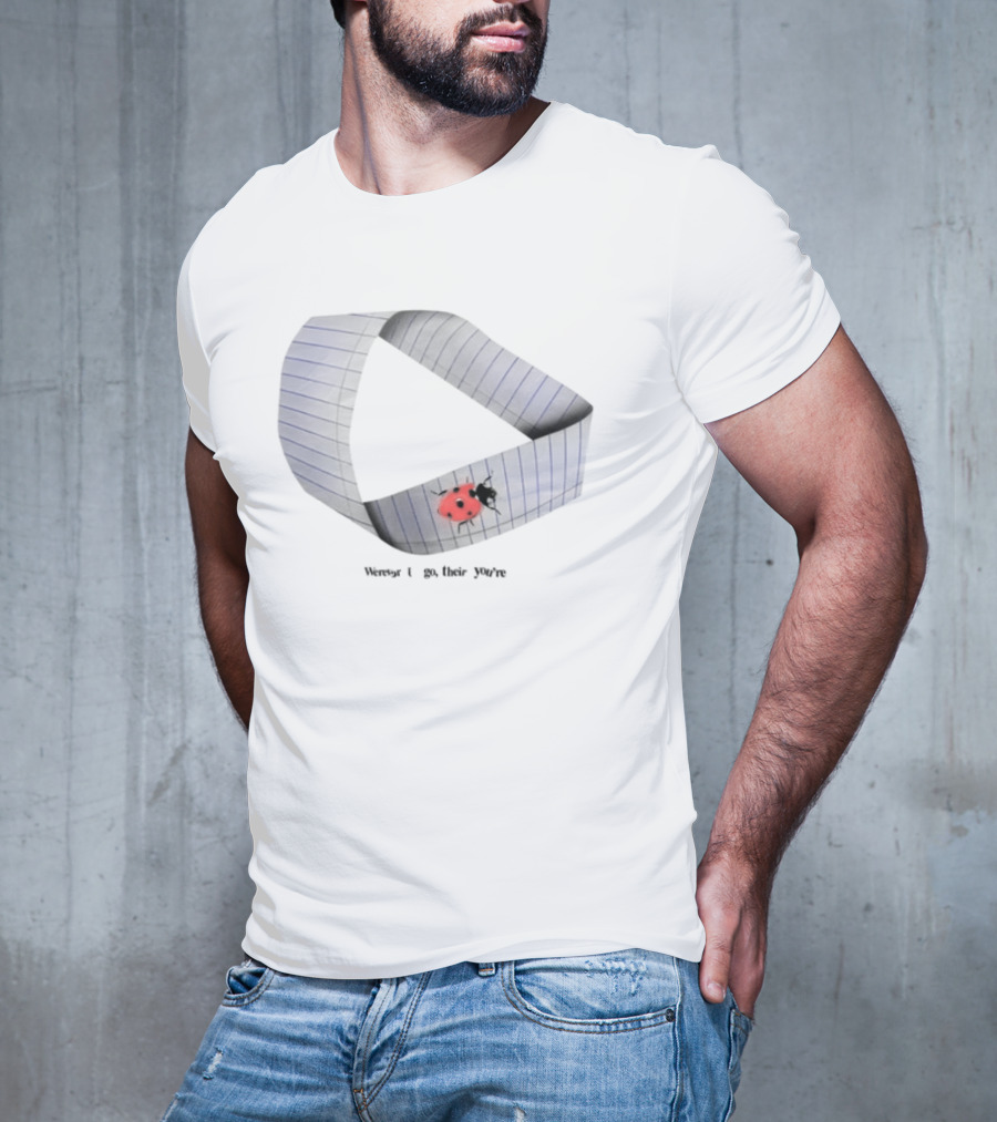 Werever U Go Their You're Möbius Strip Ladybug T-Shirt