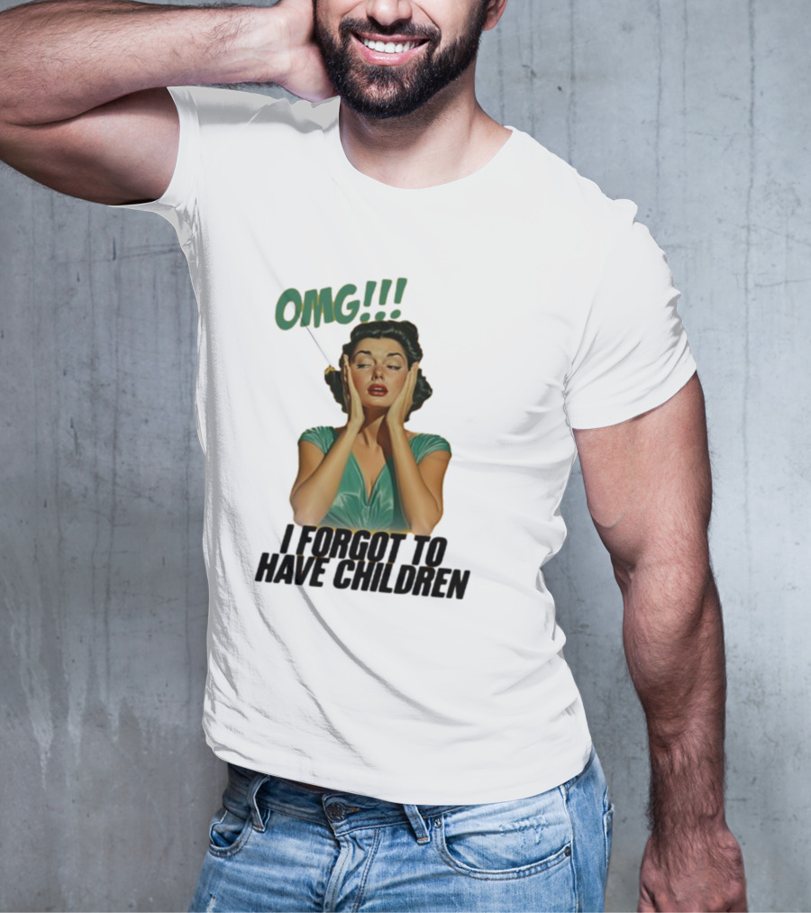 OMG I Forgot To Have Children Retro Woman With Hands On Face T-Shirt