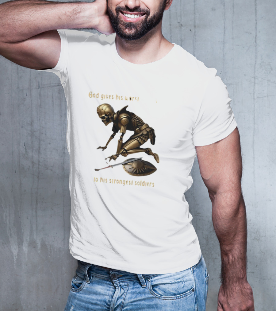 God Gives His Worst Tummy Aches To His Strongest Soldiers Skeleton Warrior T-Shirt