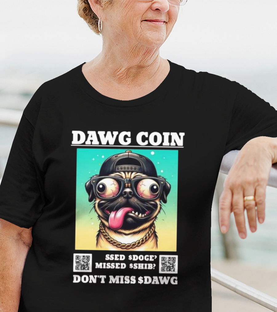 DAWG COIN Missed $Doge $Shib Don't Miss $Dawg T-Shirt