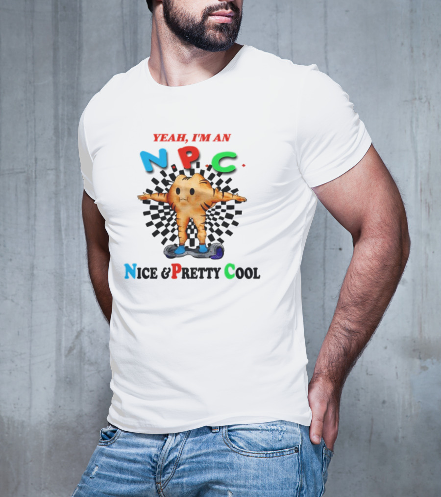 Yeah I'm An NPC Nice And Pretty Cool Text With Cartoon Character On Hoverboard T-Shirt