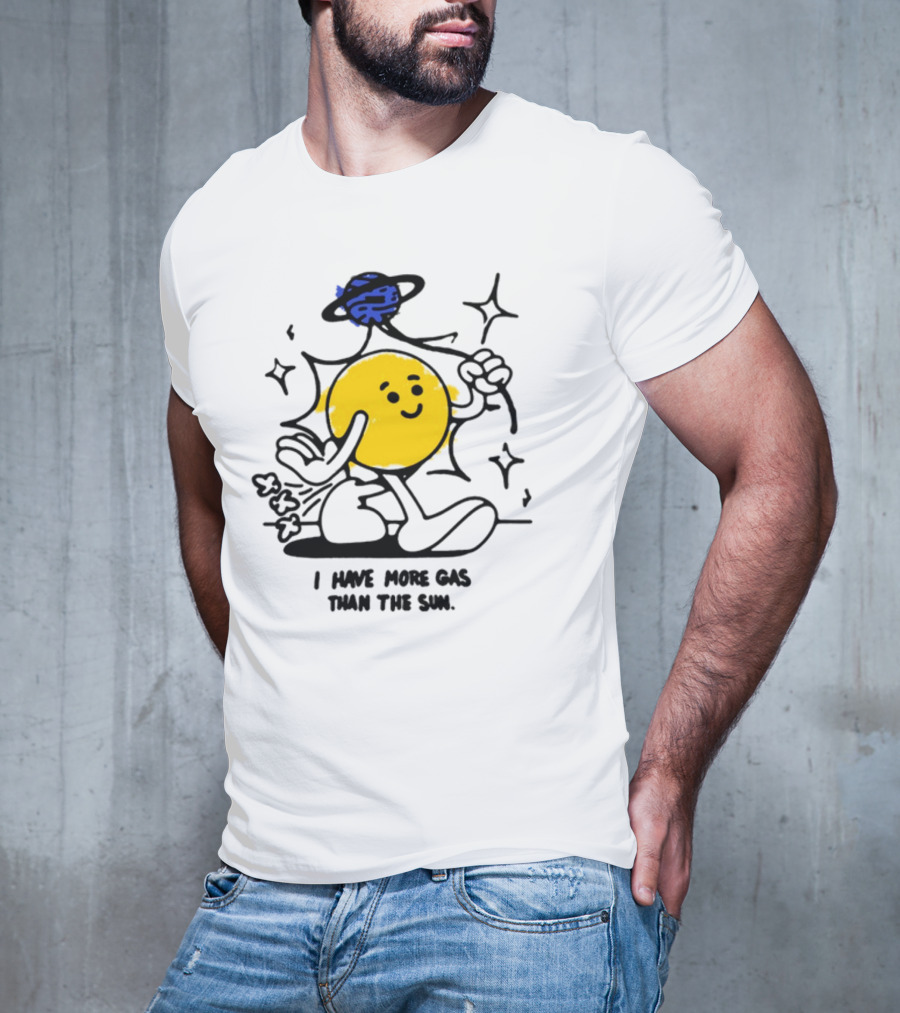 I Have More Gas Than The Sun Laughing Planet Cartoon T-Shirt