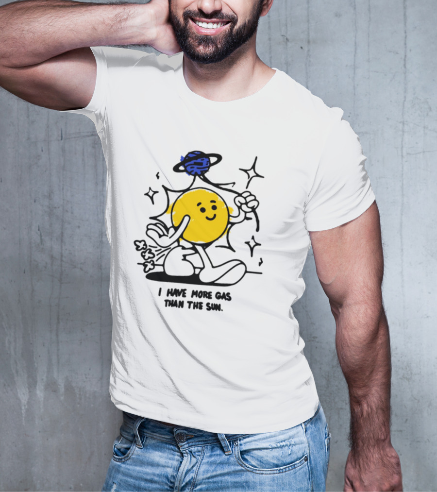 I Have More Gas Than The Sun Laughing Planet Cartoon T-Shirt