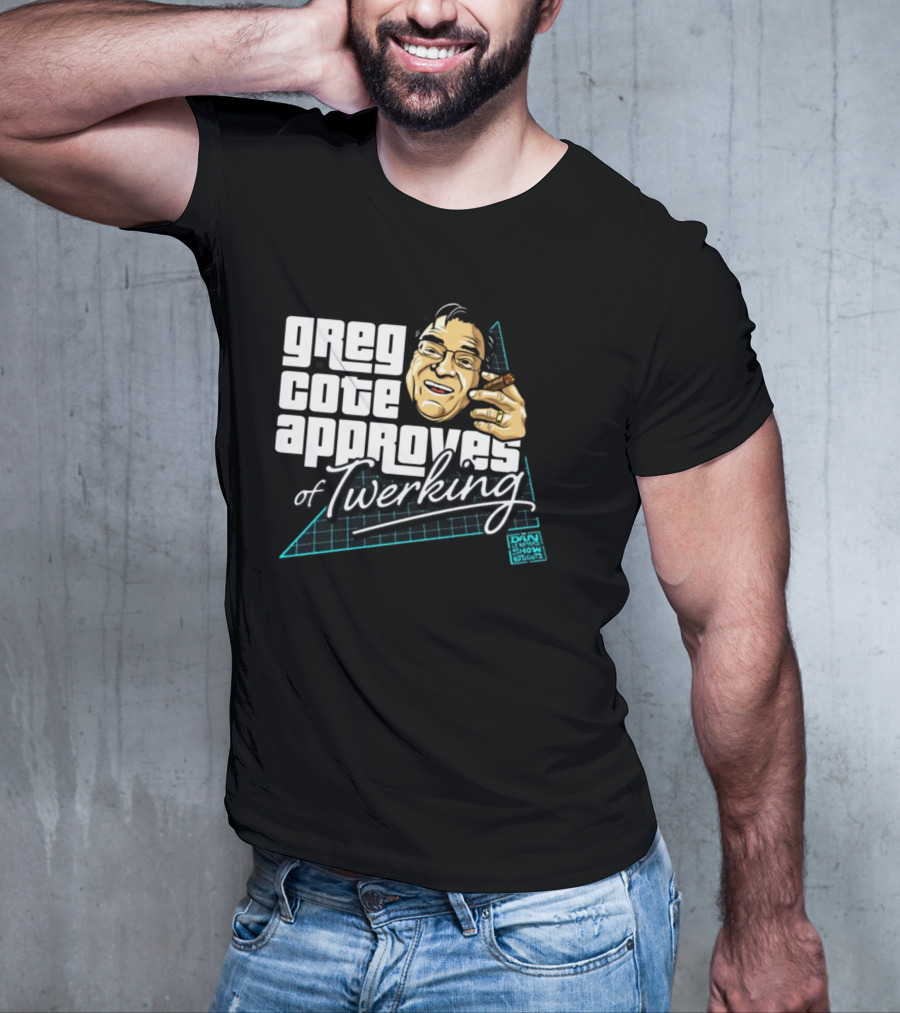 Greg Cote Approves Of Twerking Dan Le Batard Show T-Shirt