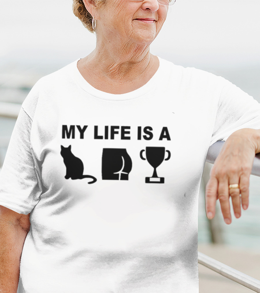 Out Of Context Human Race My Life Is A Cat Butt Trophy Catastrophe T-Shirt