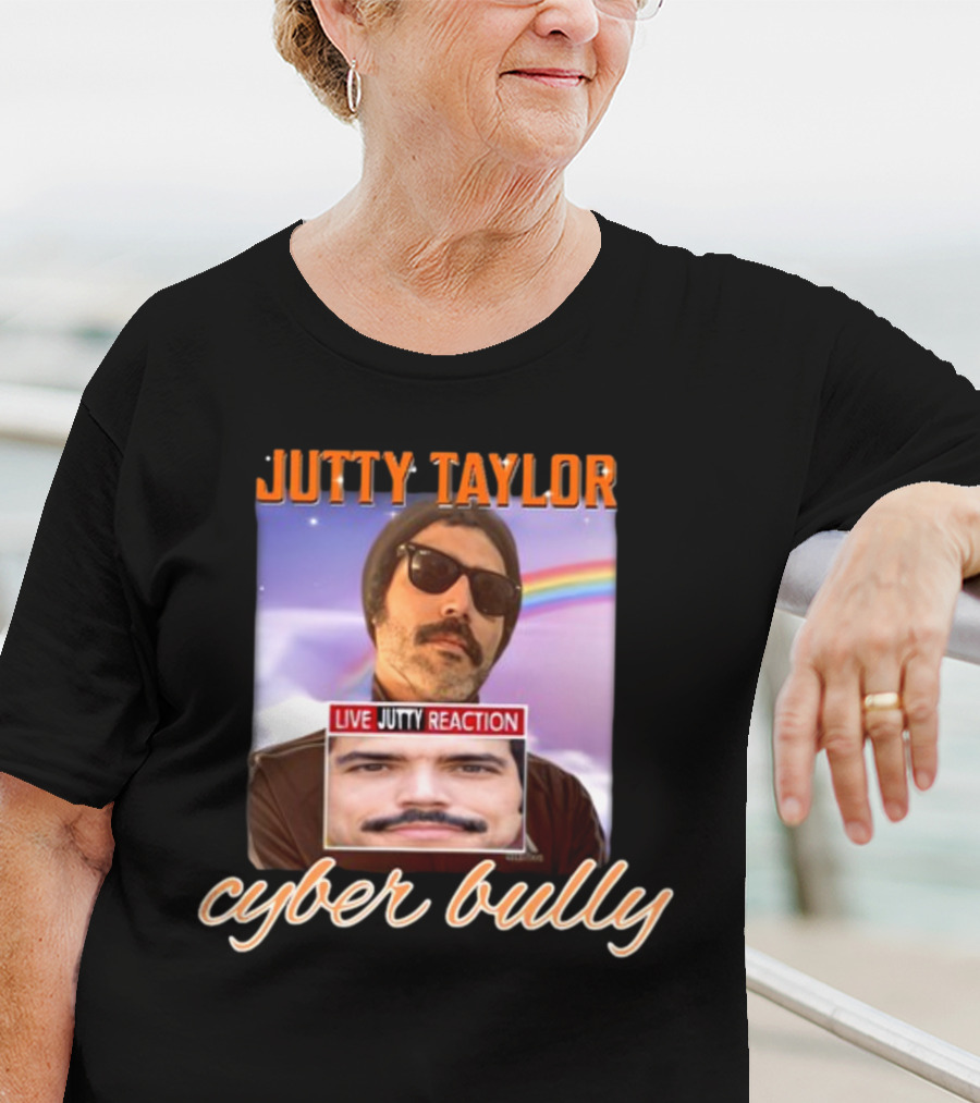 Jutty Taylor Cyber Bully Live Jutty Reaction T-Shirt