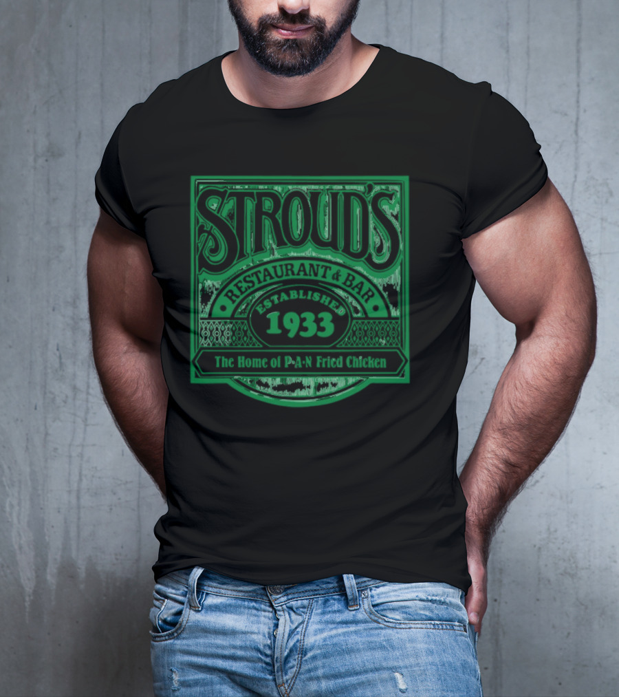 Stroud's Restaurant And Bar The Home Of Pan Fried Chicken Established 1933 T-Shirt