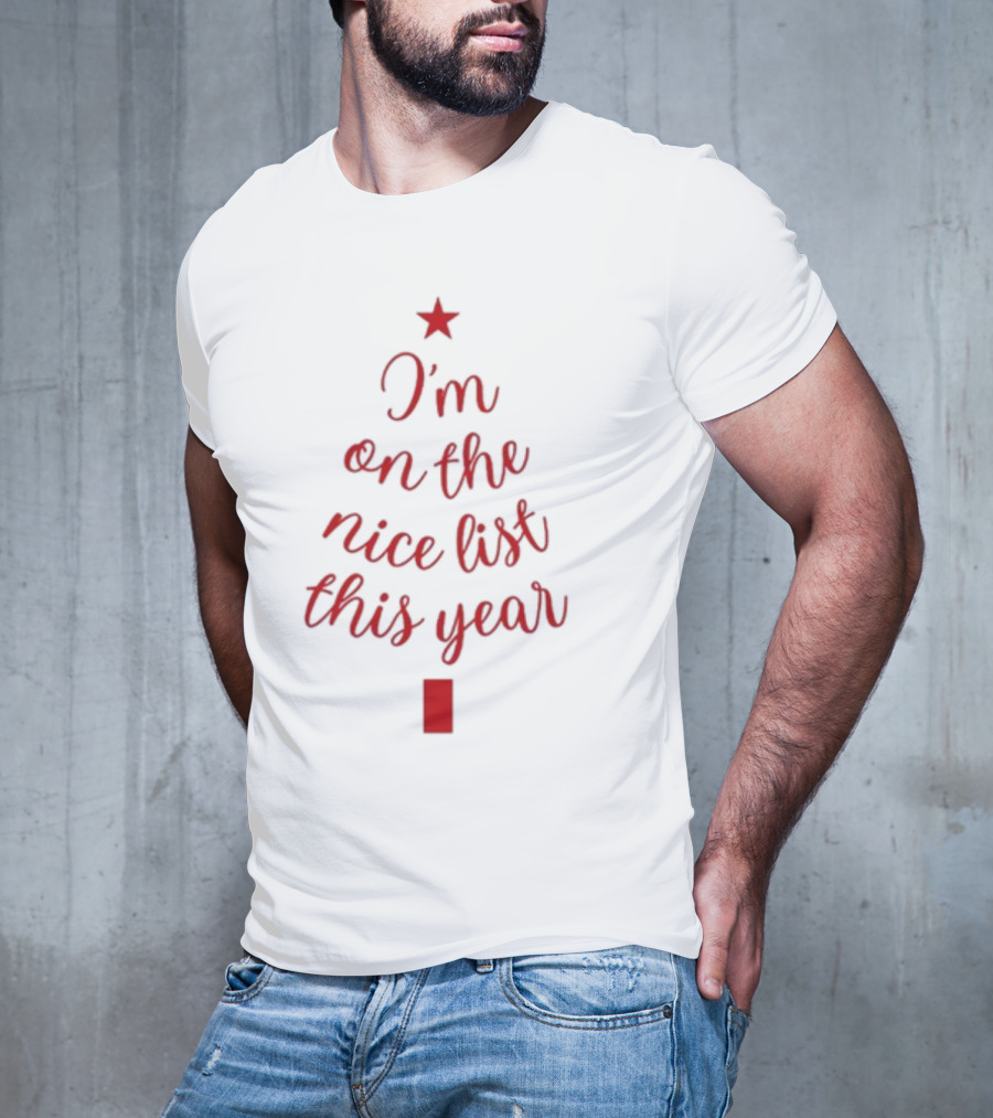 I'm On The Nice List This Year Christmas Tree Star T-Shirt
