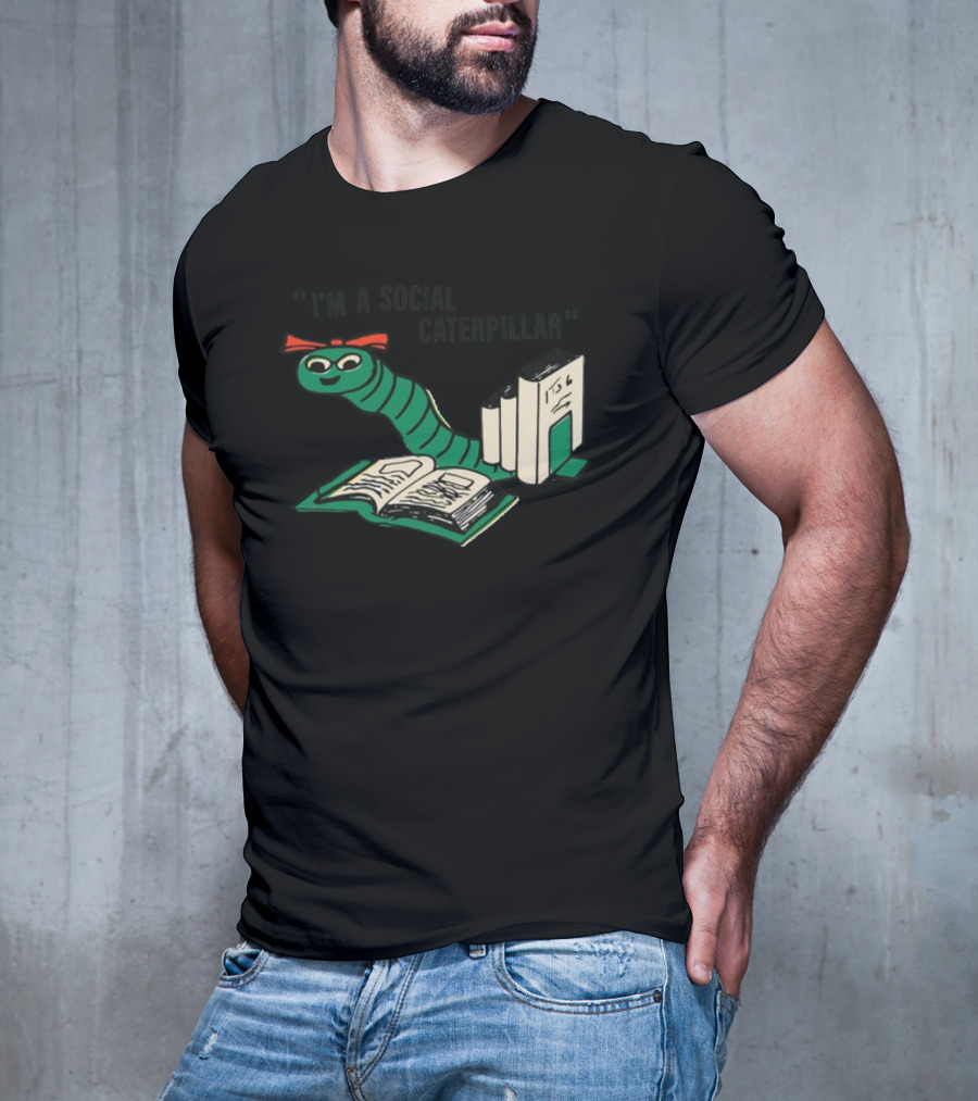 Sthatgohard I'm A Social Caterpillar Cartoon Worm Books T-Shirt