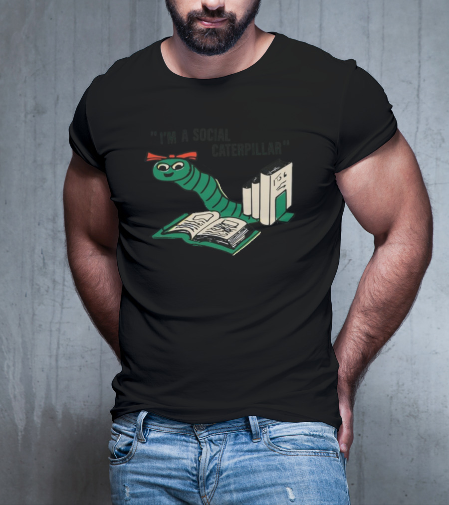 Sthatgohard I'm A Social Caterpillar Cartoon Worm Books T-Shirt