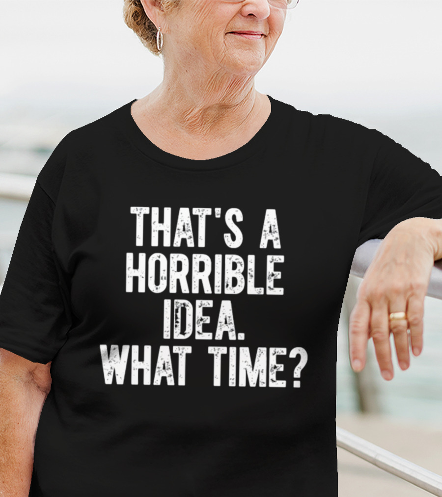 Shannon Sharpe That's A Horrible Idea What Time T-Shirt