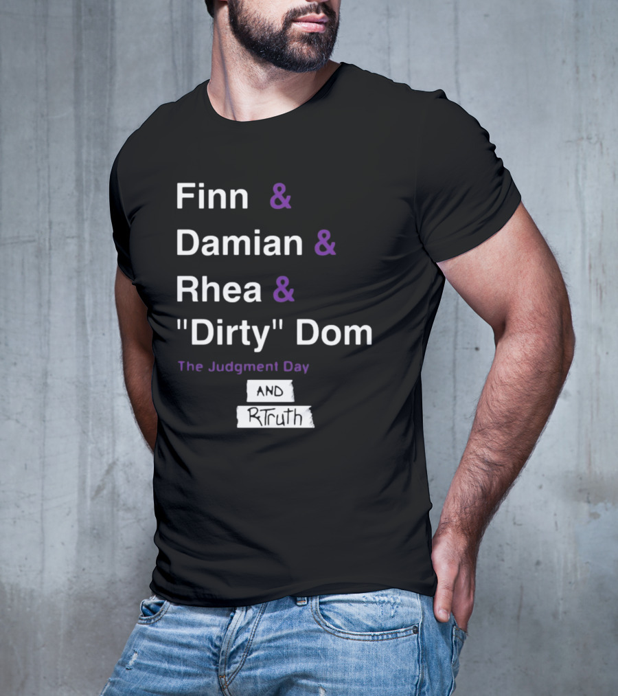 Finn And Damian And Rhea And Dirty Dom The Judgment Day And Rtruth T-Shirt