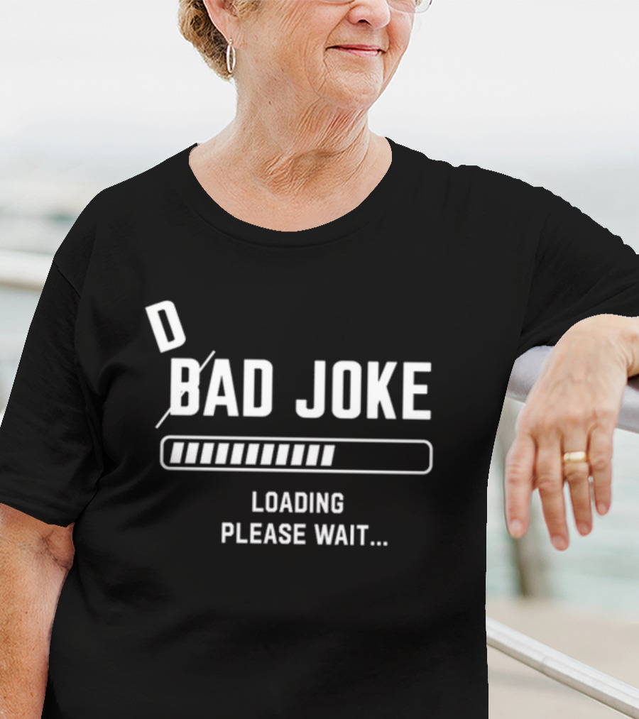 D Bad Joke Loading Please Wait Progress Bar Humor T-Shirt