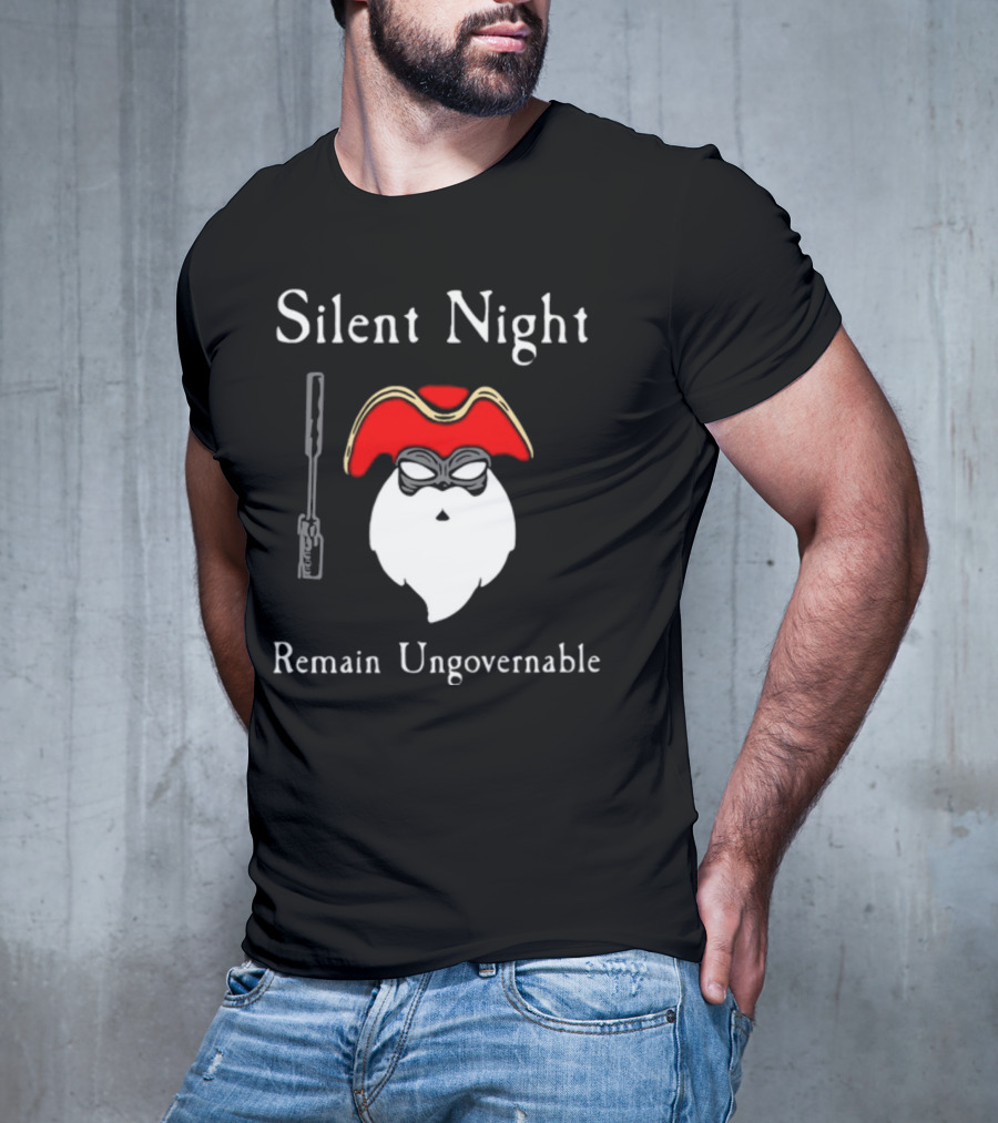 Silent Night Remain Ungovernable Pirate Santa With Gun And Mask T-Shirt