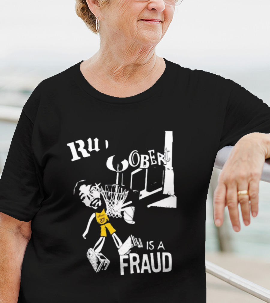 Rudy Gobert Is A Fraud Basketball T-Shirt