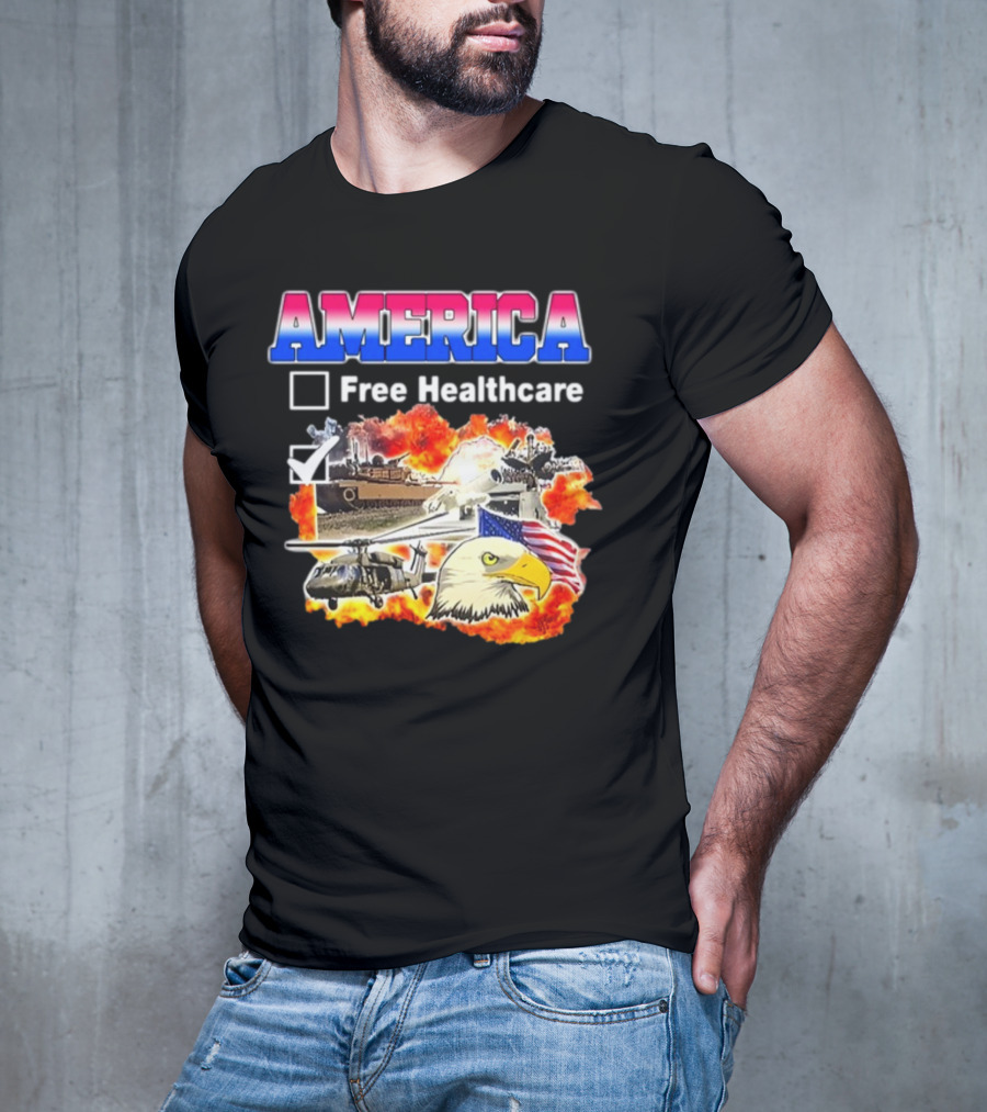 America Free Healthcare Military Symbolism Eagle Flag T-Shirt