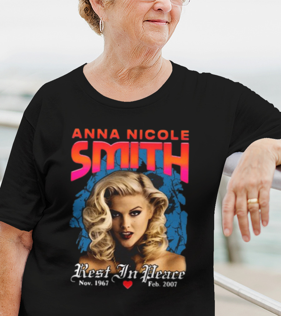 Anna Nicole Smith Rest In Peace Nov. 1967 Feb. 2007 T-Shirt