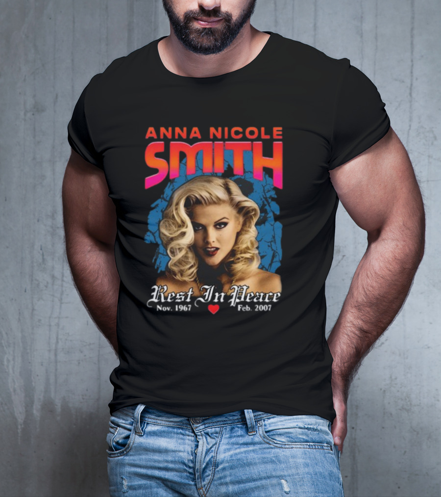 Anna Nicole Smith Rest In Peace Nov. 1967 Feb. 2007 T-Shirt