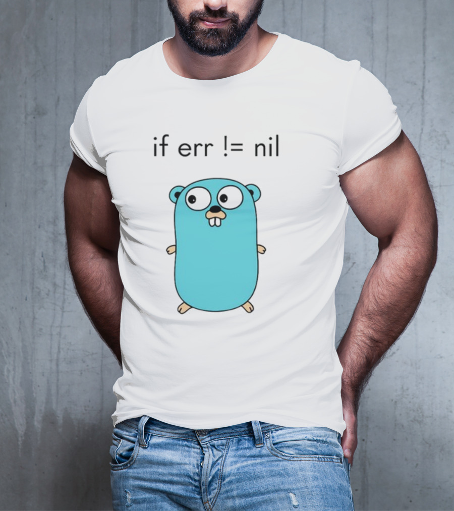 If Err = Nil Go Programming Gopher T-Shirt