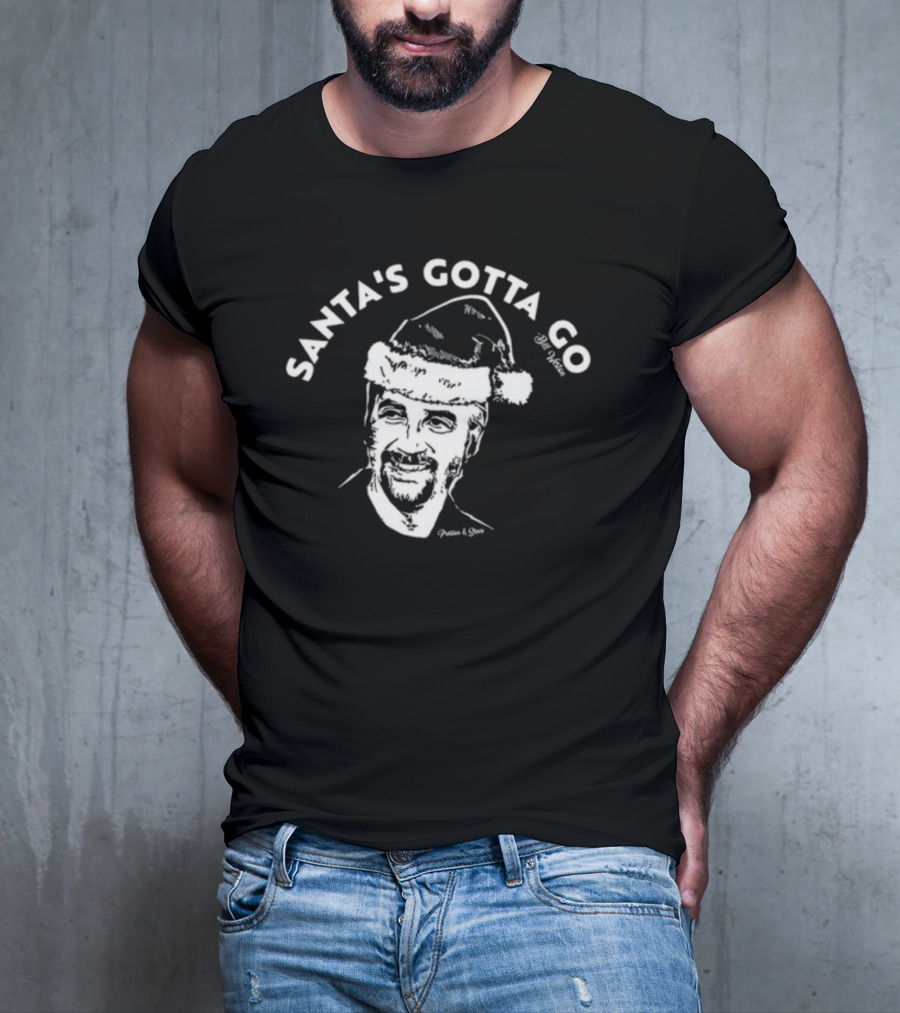 Santa's Gotta Go Bill Weston Festive Humor T-Shirt