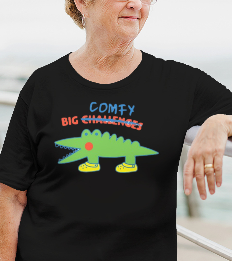Comfy Croc Wearing Yellow Crocs With Strikethrough Big Challenges T-Shirt