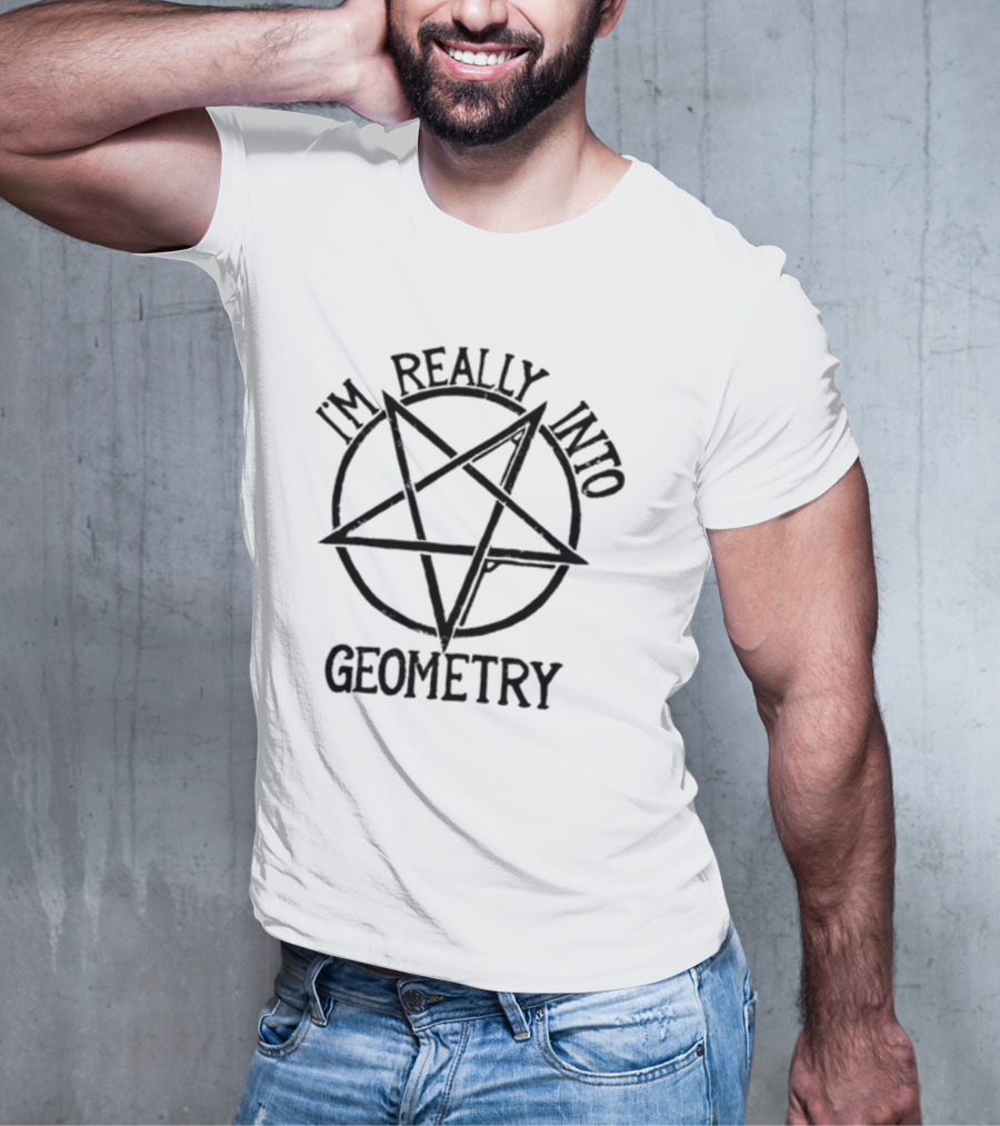 I'm Really Into Geometry Star Symbol Math Enthusiast T-Shirt