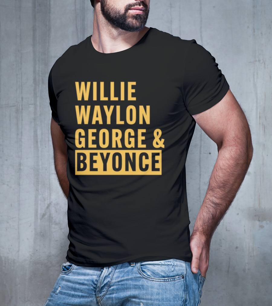 Thatsbullzerk Willie Waylon George And Beyonce T-Shirt