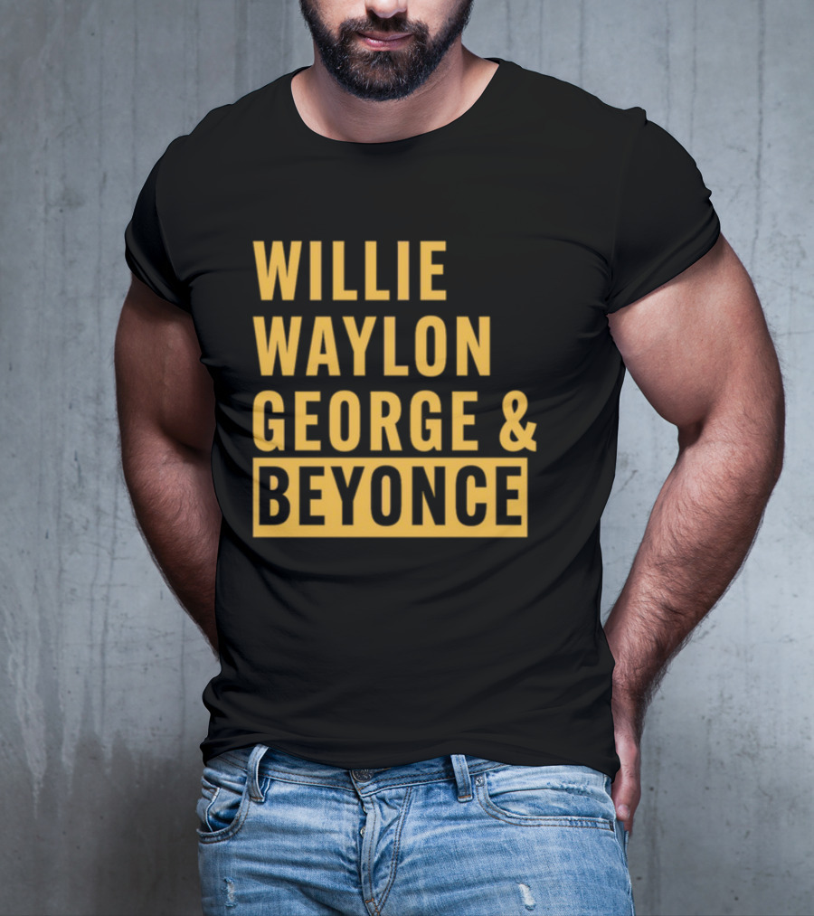 Thatsbullzerk Willie Waylon George And Beyonce T-Shirt