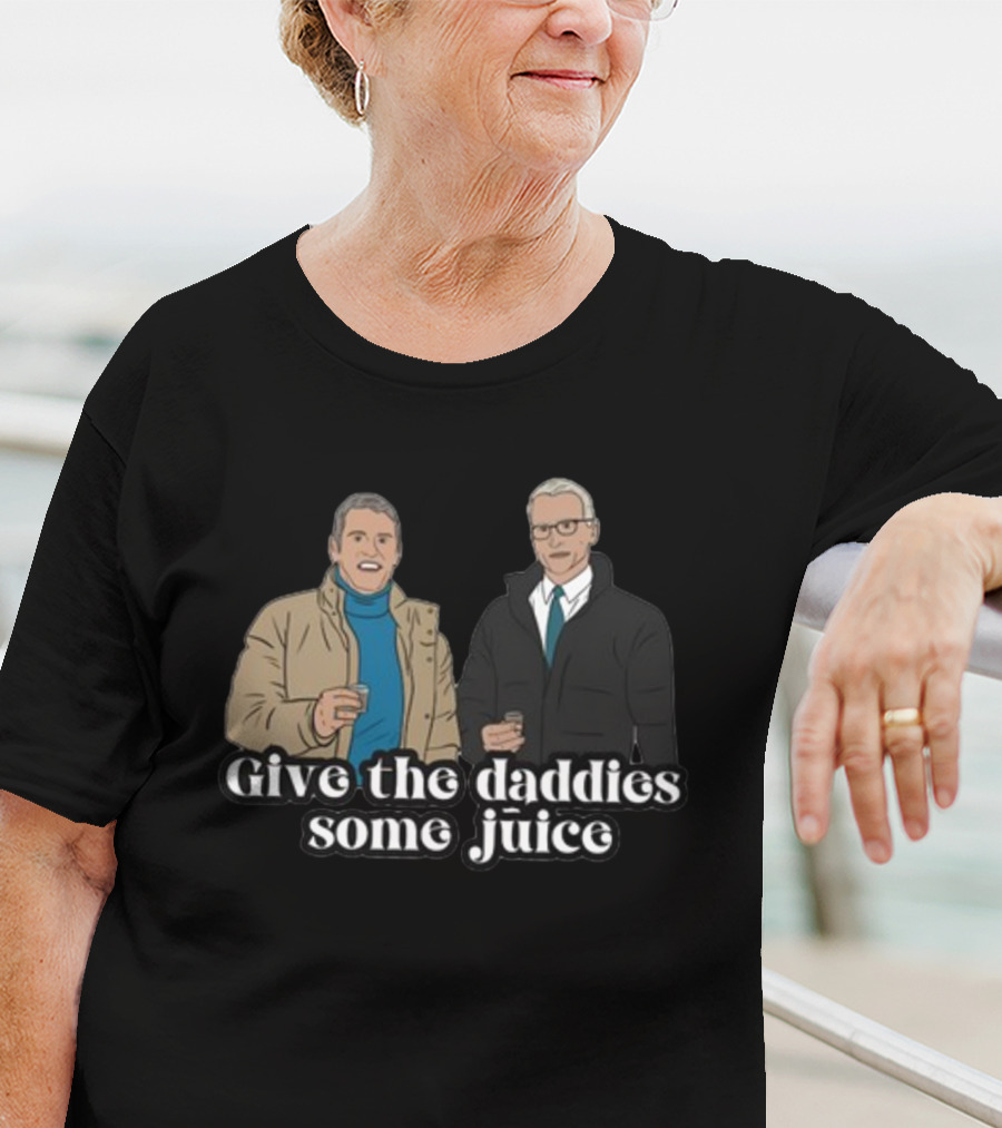 Give The Daddies Some Juice Andy Anderson T-Shirt