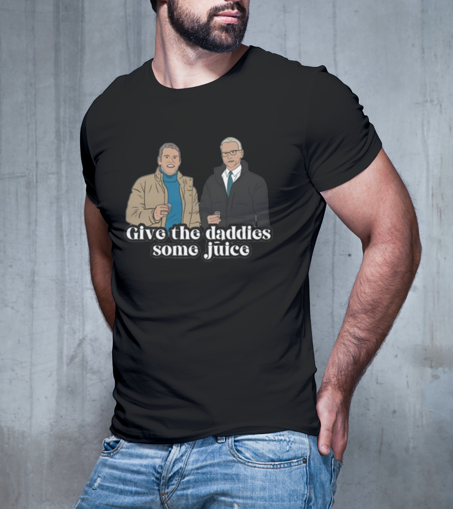 Give The Daddies Some Juice Andy Anderson T-Shirt