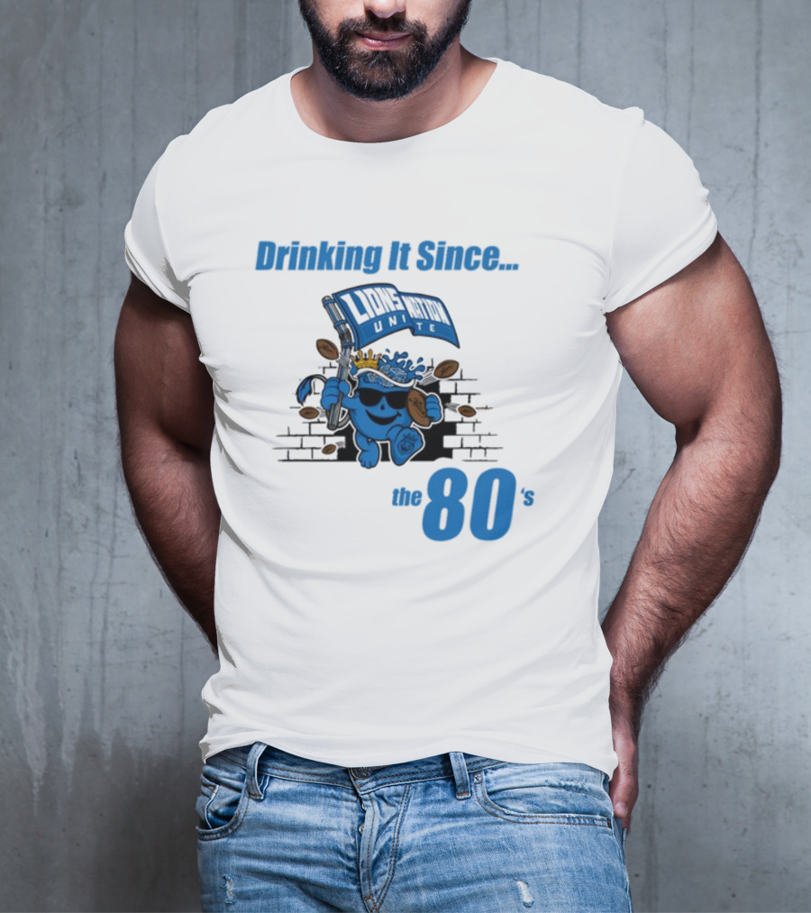 Drinking It Since Lions Nation Unite The 80's T-Shirt