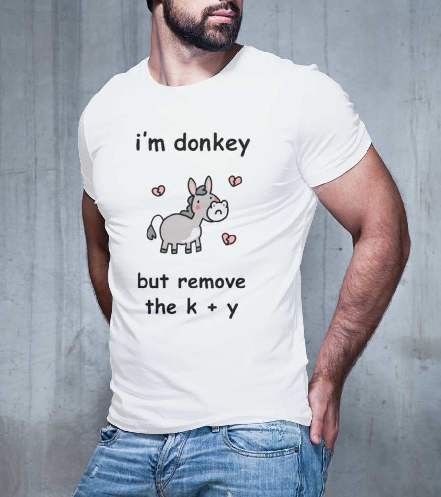 I'm Donkey Cute Cartoon Heart I'm Done T-Shirt