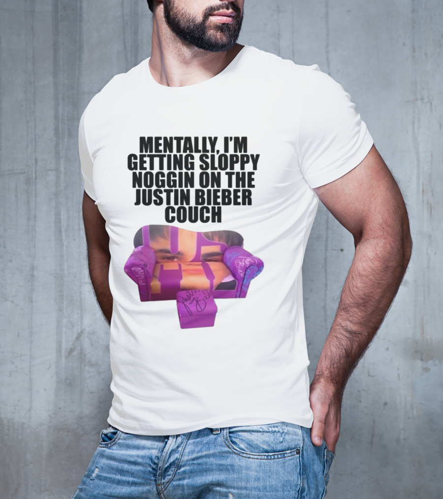 Teenhearts Mentally I'm Getting Sloppy Noggin Justin Bieber Couch Image T-Shirt