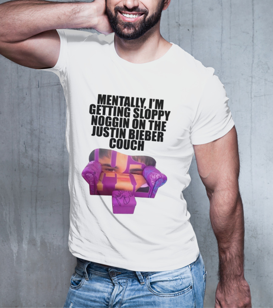 Teenhearts Mentally I'm Getting Sloppy Noggin Justin Bieber Couch Image T-Shirt