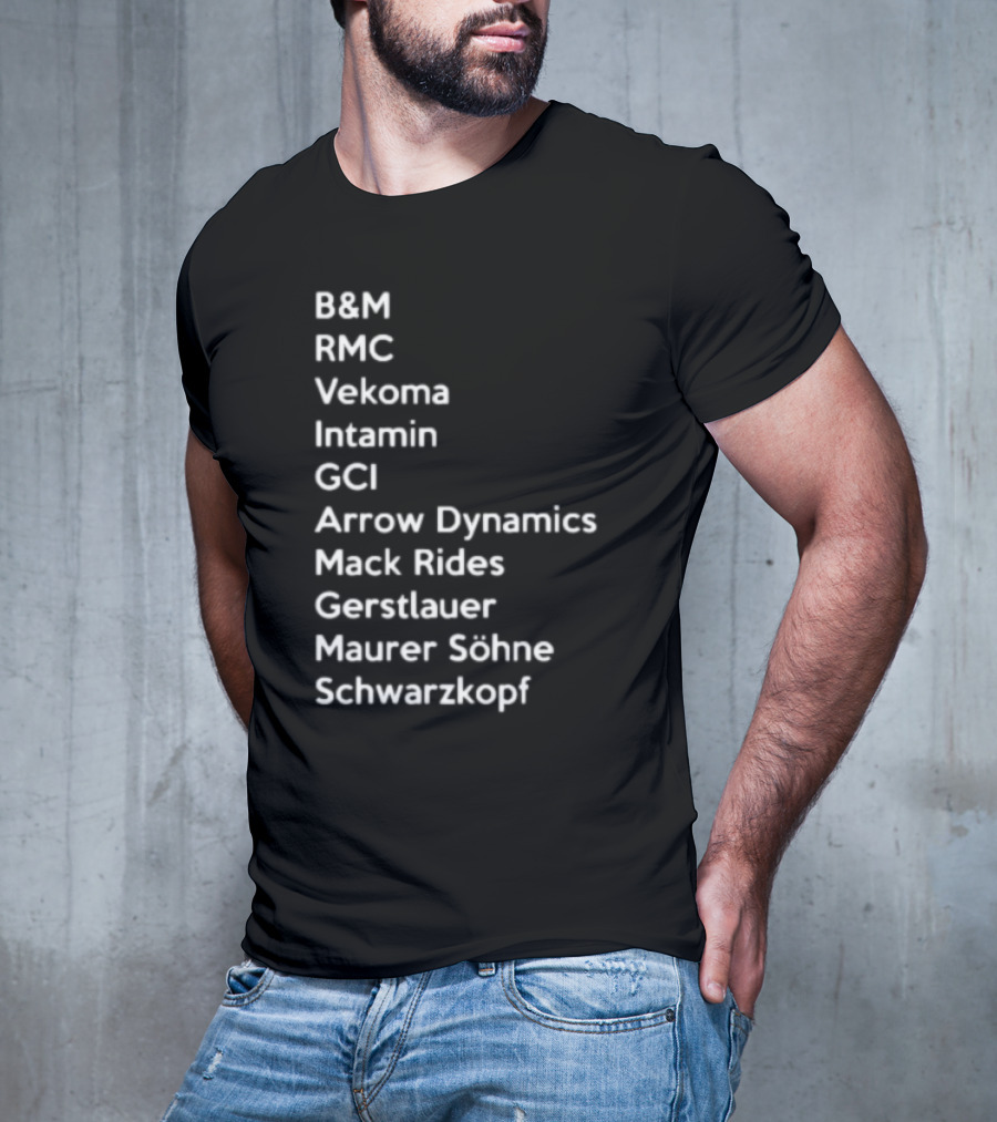 B&M RMC Vekoma Intamin GCI Arrow Dynamics Mack Rides Gerstlauer Maurer Söhne Schwarzkopf T-Shirt