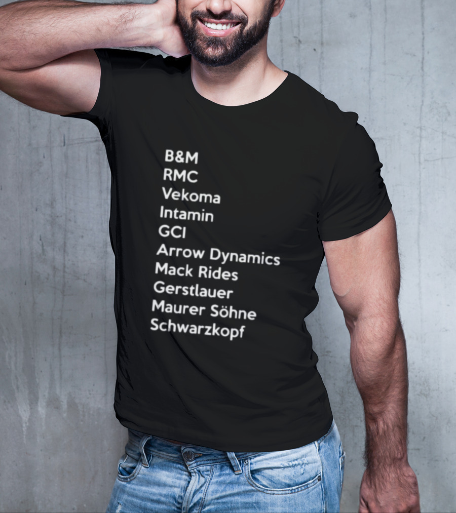 B&M RMC Vekoma Intamin GCI Arrow Dynamics Mack Rides Gerstlauer Maurer Söhne Schwarzkopf T-Shirt