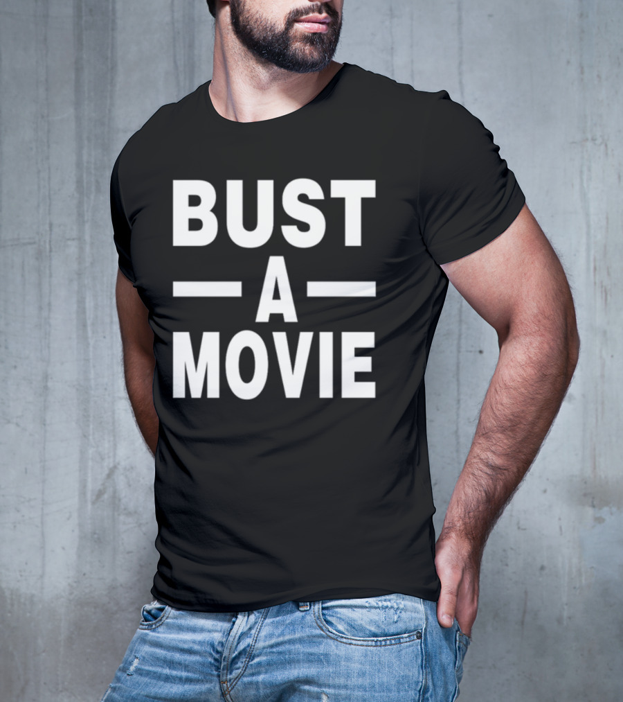 Bust A Movie T-Shirt