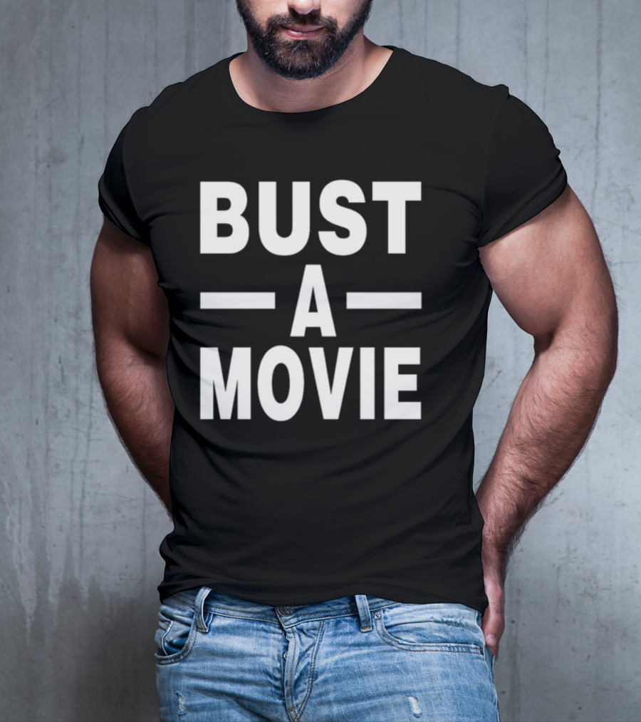 Bust A Movie T-Shirt
