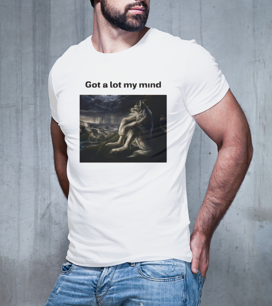 Got A Lot My Mind Wolf On Stormy Night T-Shirt