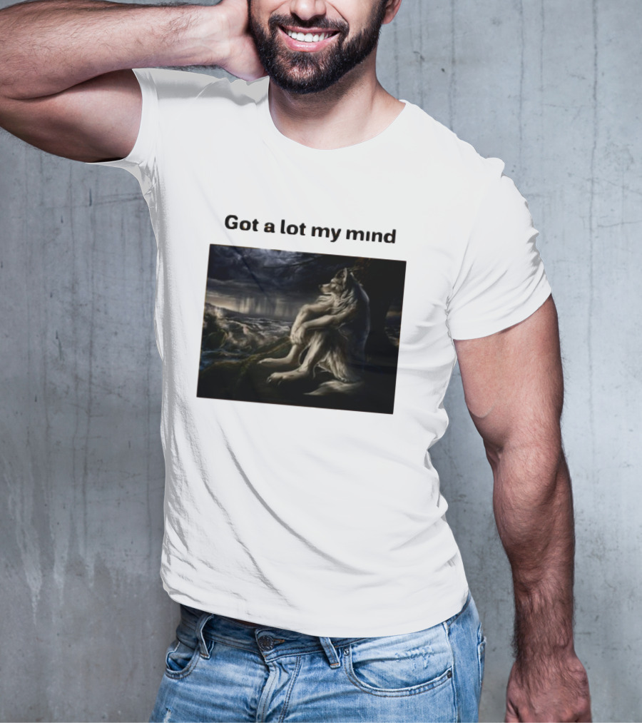 Got A Lot My Mind Wolf On Stormy Night T-Shirt