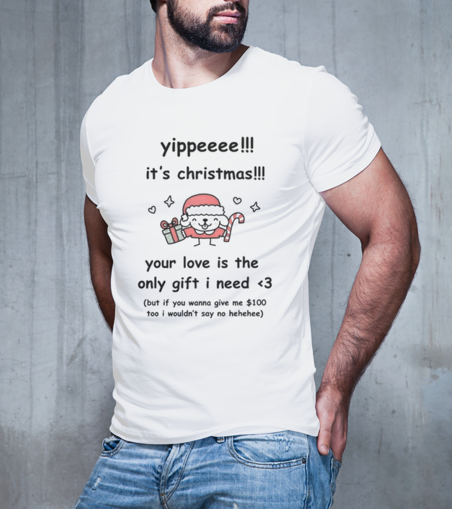 Yippeee It's Christmas Your Love Is The Only Gift I Need Santa Sheep Holding Gift And Candy Cane T-Shirt