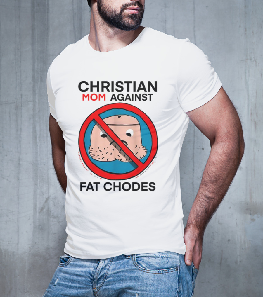 Thedylanshane Christian Mom Against Fat Chodes Iconic T-Shirt