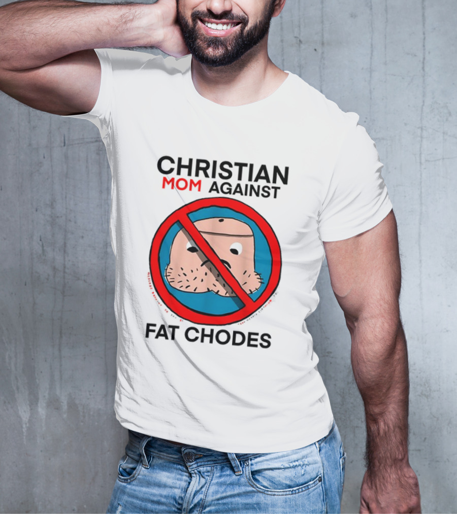 Thedylanshane Christian Mom Against Fat Chodes Iconic T-Shirt