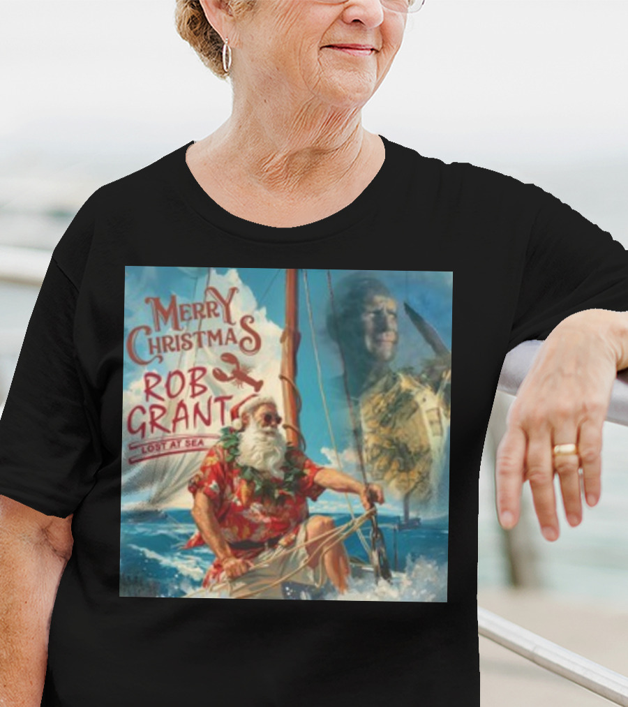 Merry Christmas Rob Grant Lost At Sea Santa Sailing Adventure T-Shirt