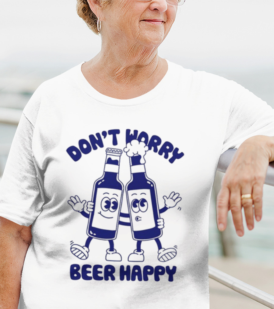 Don't Worry Beer Happy Goodie Works Two Happy Beer Bottles T-Shirt