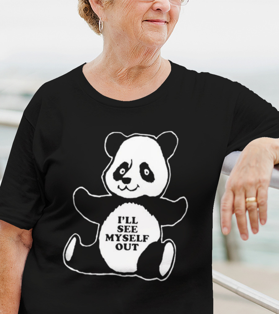 I'll See Myself Out Panda T-Shirt