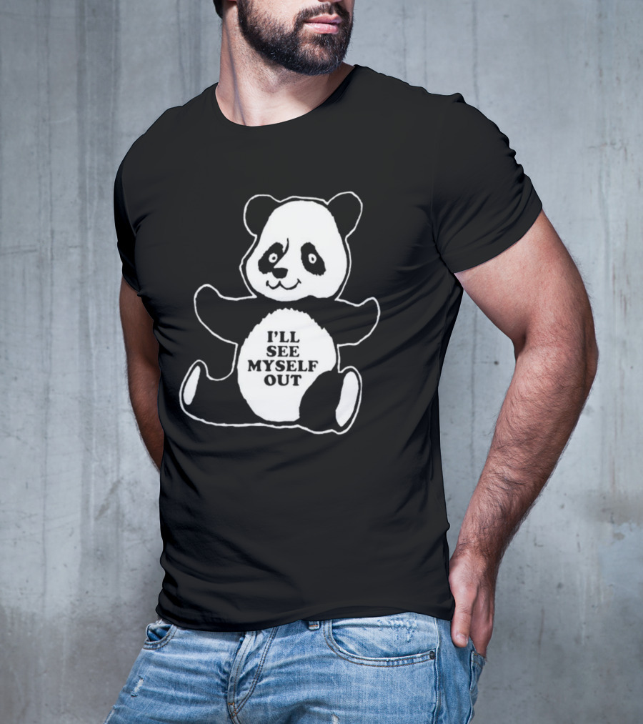 I'll See Myself Out Panda T-Shirt