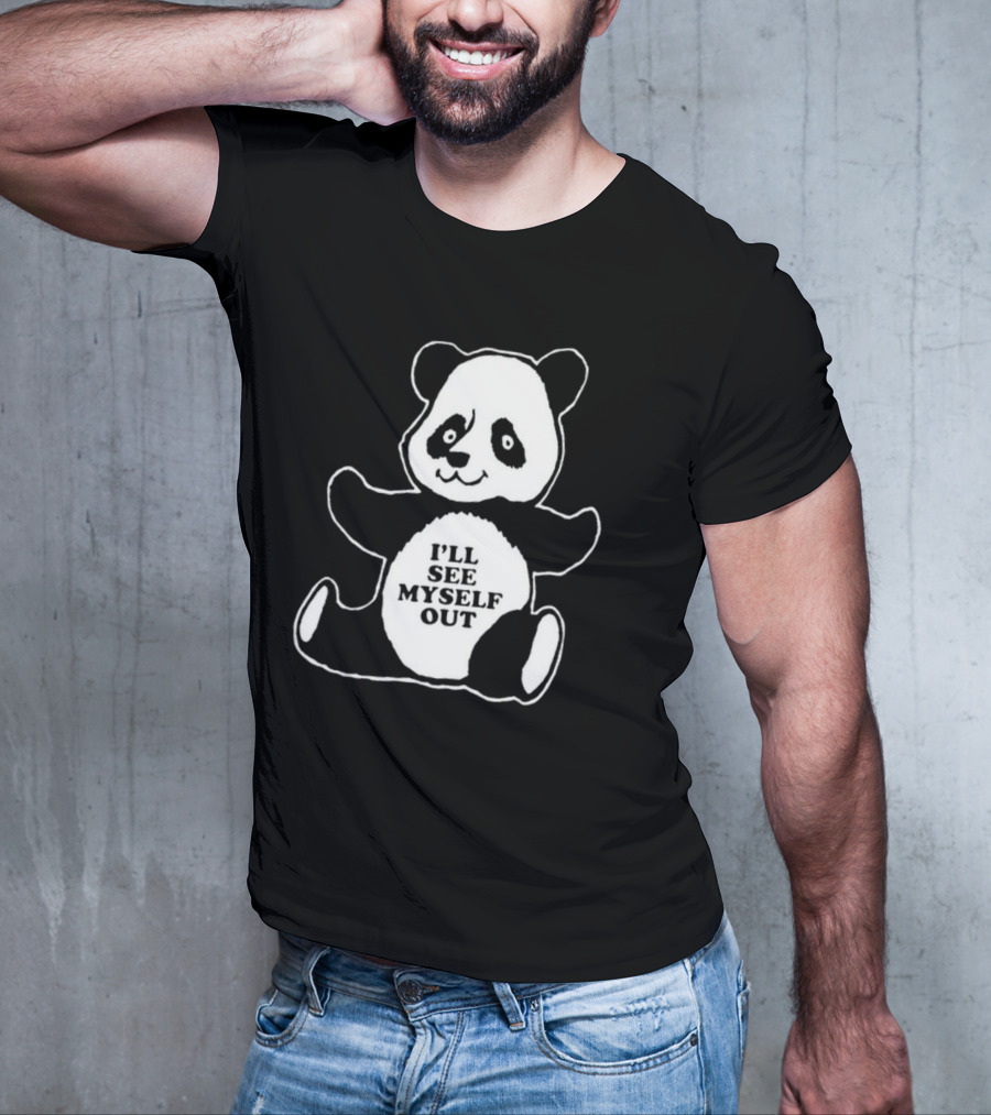 I'll See Myself Out Panda T-Shirt
